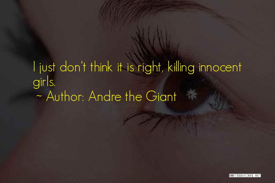 Killing The Innocent Quotes By Andre The Giant