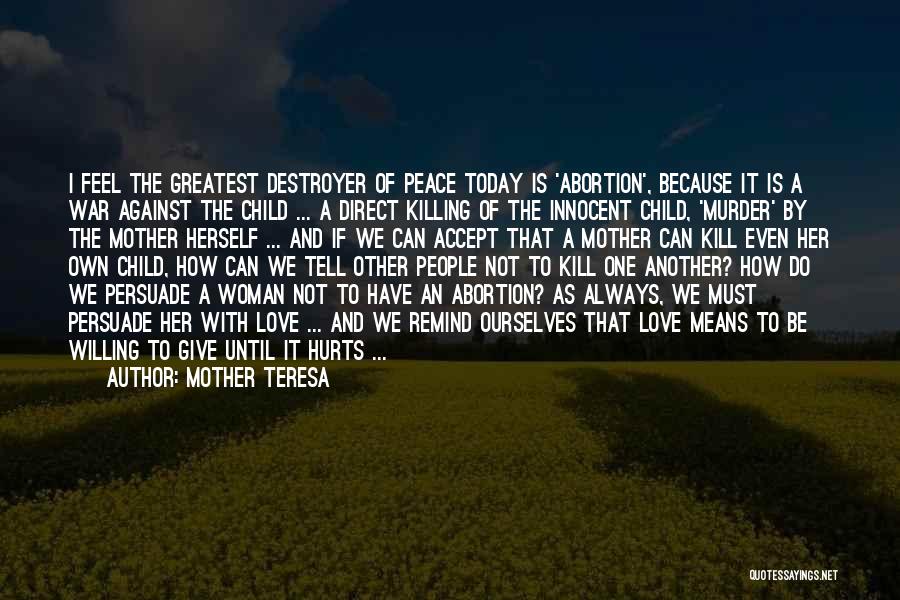 Killing The Innocent Quotes By Mother Teresa