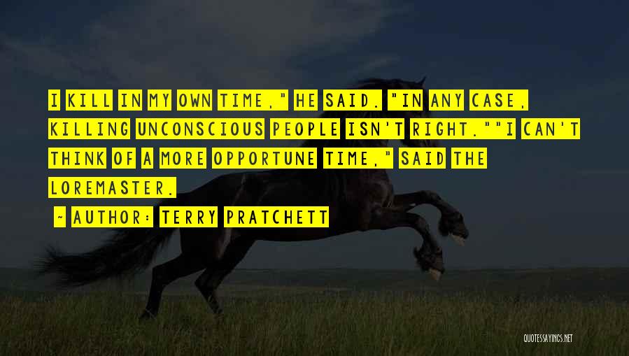 Killing The Time Quotes By Terry Pratchett