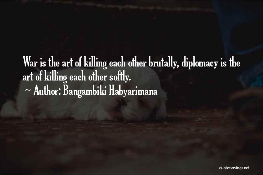 Killing Them Softly Quotes By Bangambiki Habyarimana