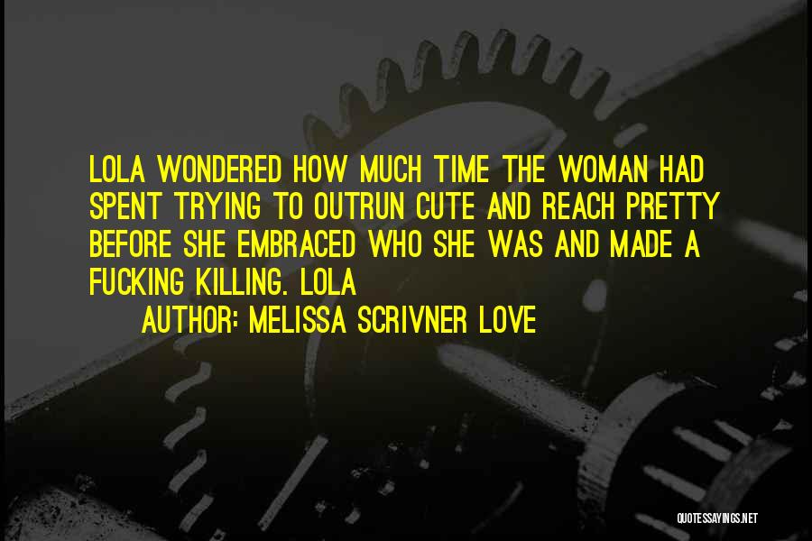 Killing Time Quotes By Melissa Scrivner Love