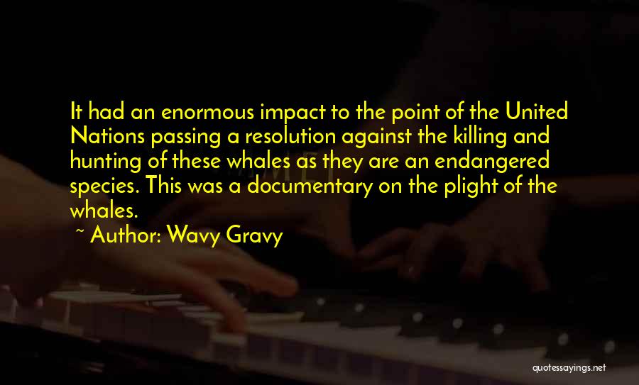 Killing Whales Quotes By Wavy Gravy