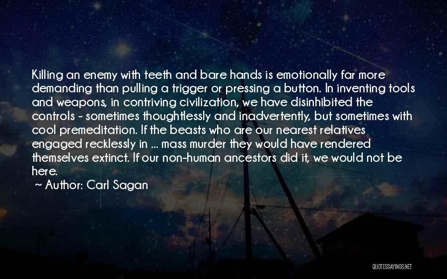 Killing Your Enemy Quotes By Carl Sagan