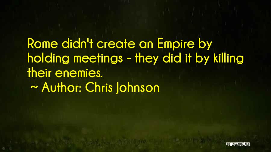 Killing Your Enemy Quotes By Chris Johnson