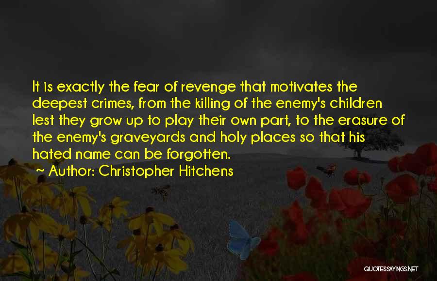 Killing Your Enemy Quotes By Christopher Hitchens