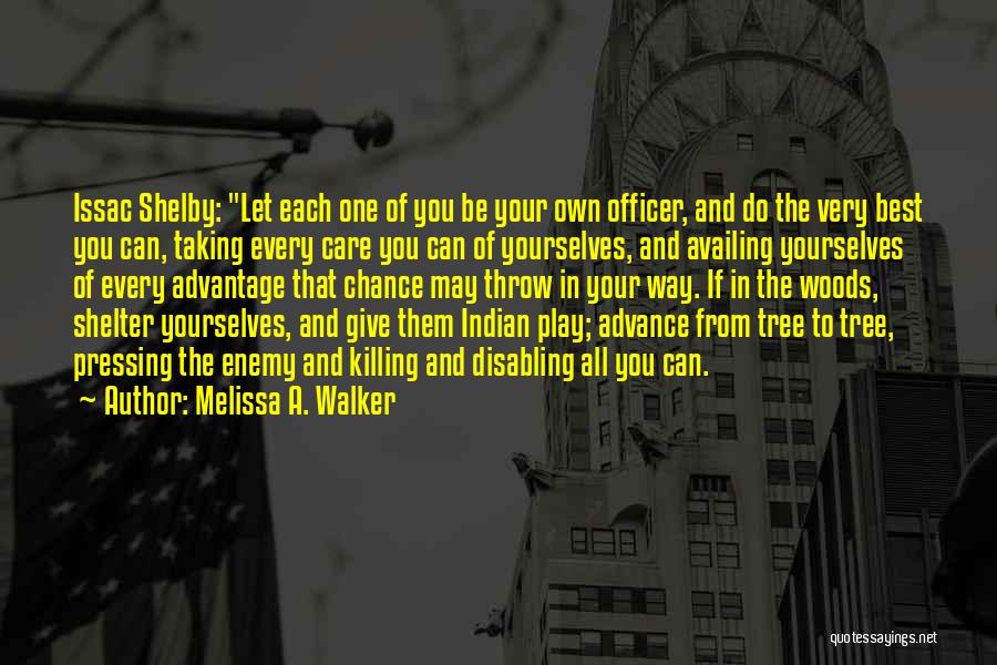 Killing Your Enemy Quotes By Melissa A. Walker