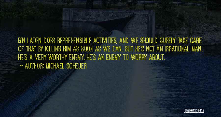 Killing Your Enemy Quotes By Michael Scheuer