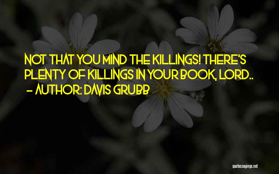 Killings Quotes By Davis Grubb