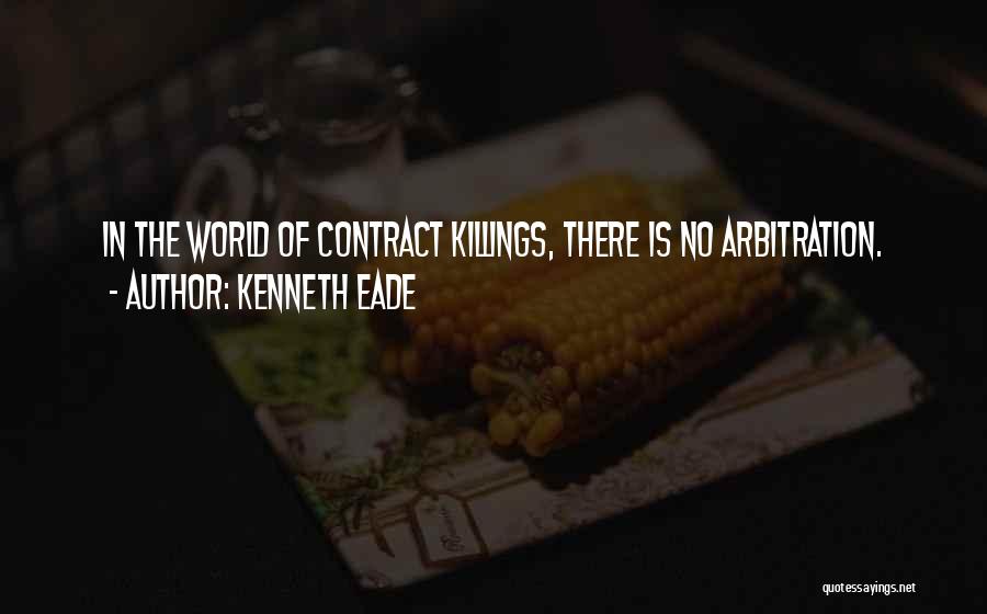 Killings Quotes By Kenneth Eade