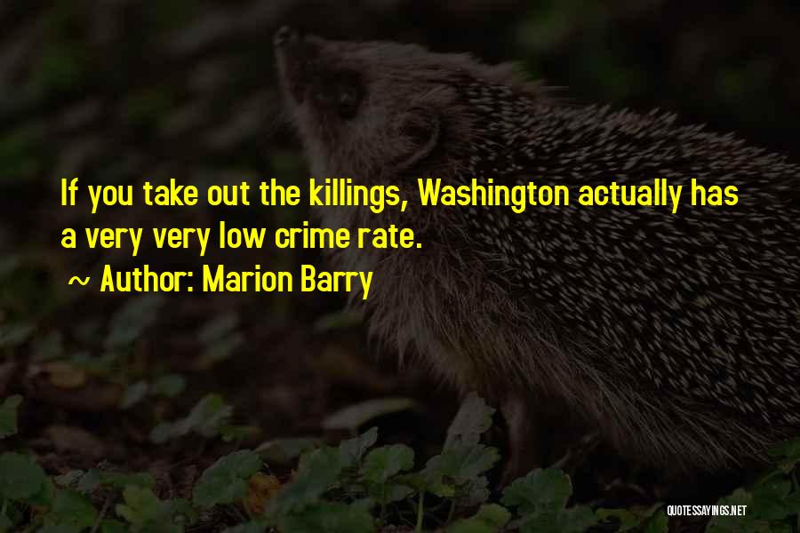 Killings Quotes By Marion Barry