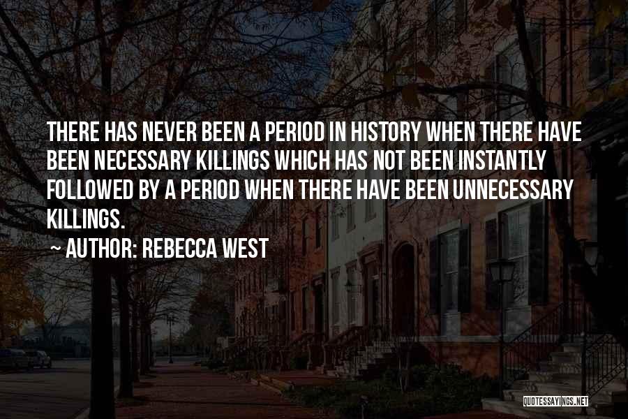 Killings Quotes By Rebecca West