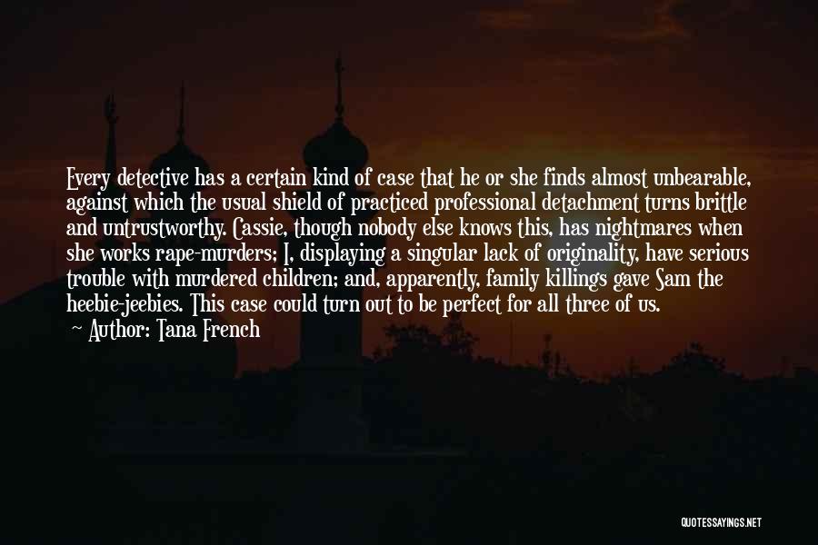 Killings Quotes By Tana French