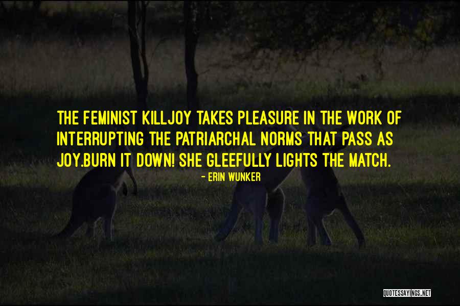 Killjoy 3 Quotes By Erin Wunker Killjoy 3 Quotes By Erin Wunker