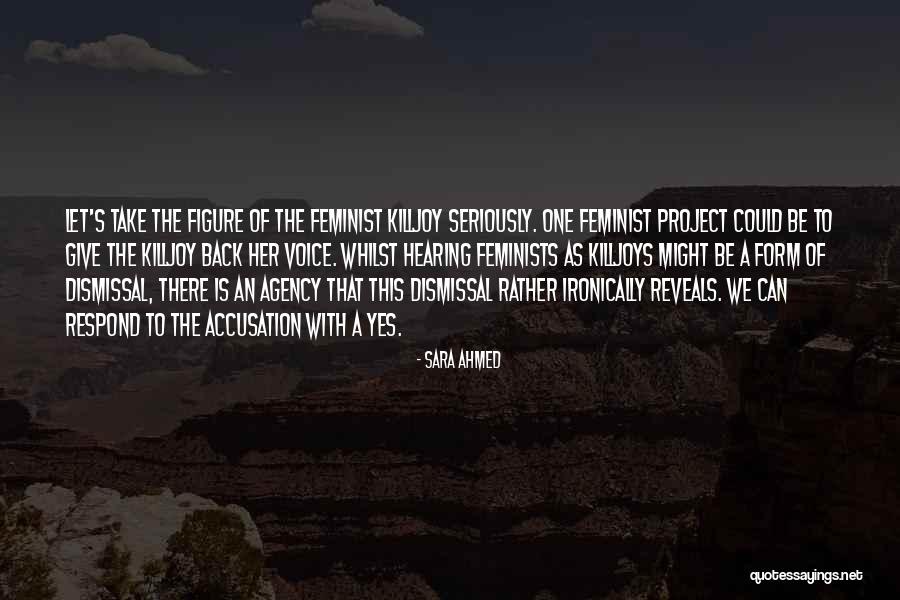 Killjoy 3 Quotes By Sara Ahmed Killjoy 3 Quotes By Sara Ahmed