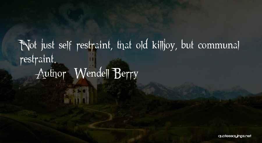 Killjoy 3 Quotes By Wendell Berry