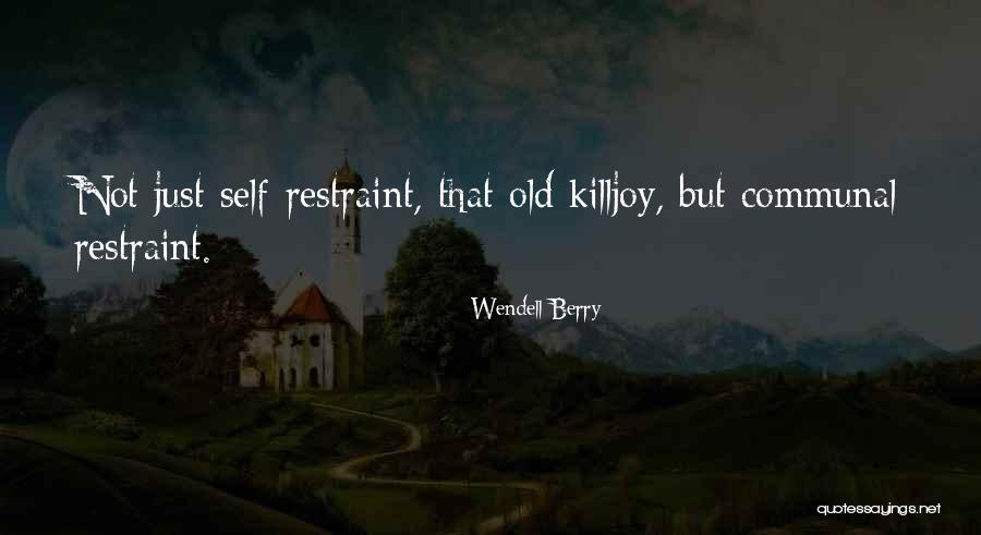 Killjoy 3 Quotes By Wendell Berry