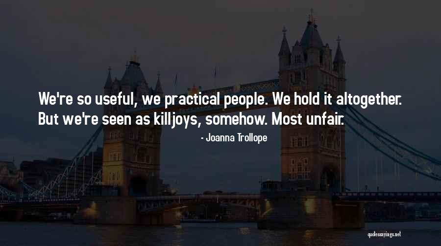 Killjoys Quotes By Joanna Trollope Killjoys Quotes By Joanna Trollope