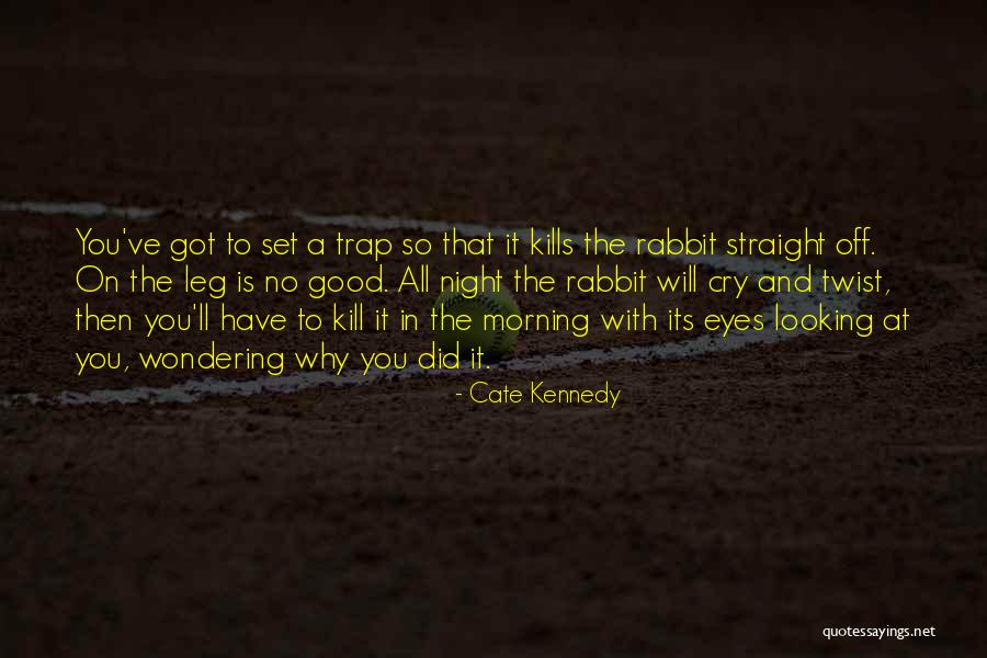 Kills Life Quotes By Cate Kennedy Kills Life Quotes By Cate Kennedy