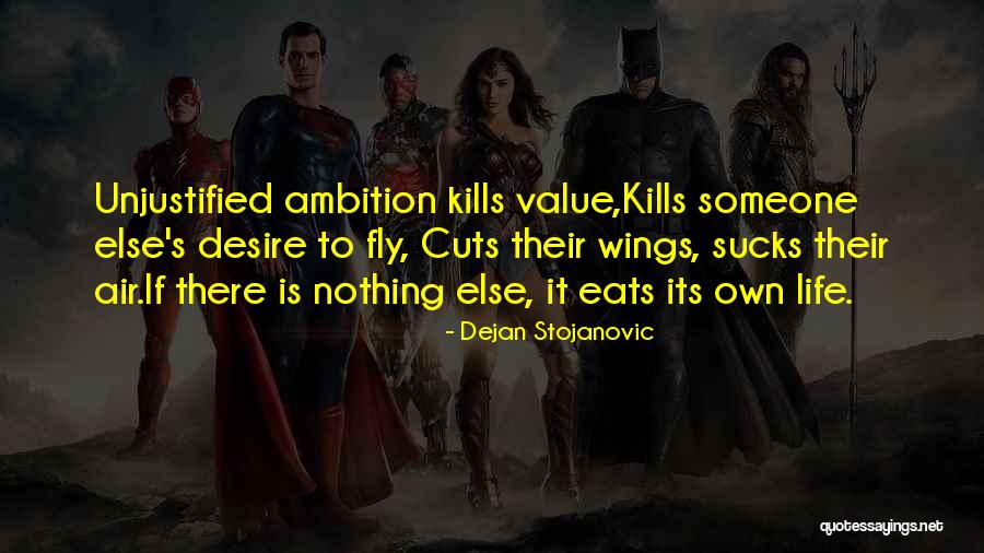 Kills Life Quotes By Dejan Stojanovic Kills Life Quotes By Dejan Stojanovic