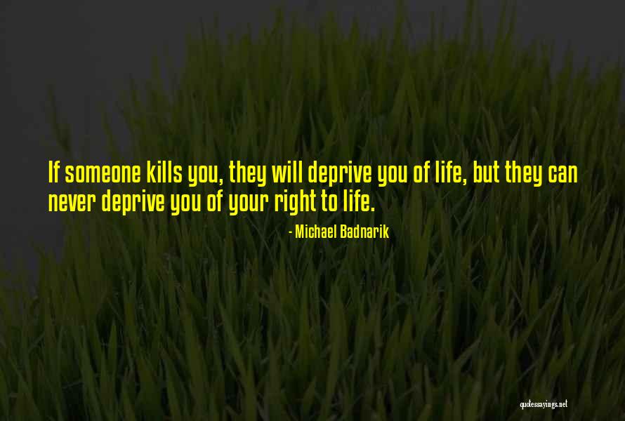 Kills Life Quotes By Michael Badnarik Kills Life Quotes By Michael Badnarik