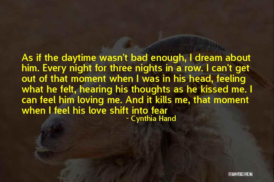 Kills Me Quotes By Cynthia Hand Kills Me Quotes By Cynthia Hand