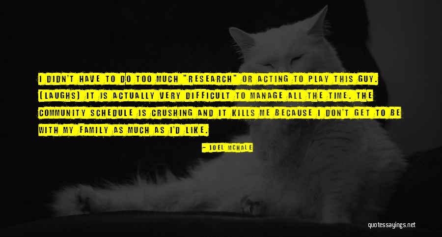 Kills Me Quotes By Joel McHale Kills Me Quotes By Joel McHale