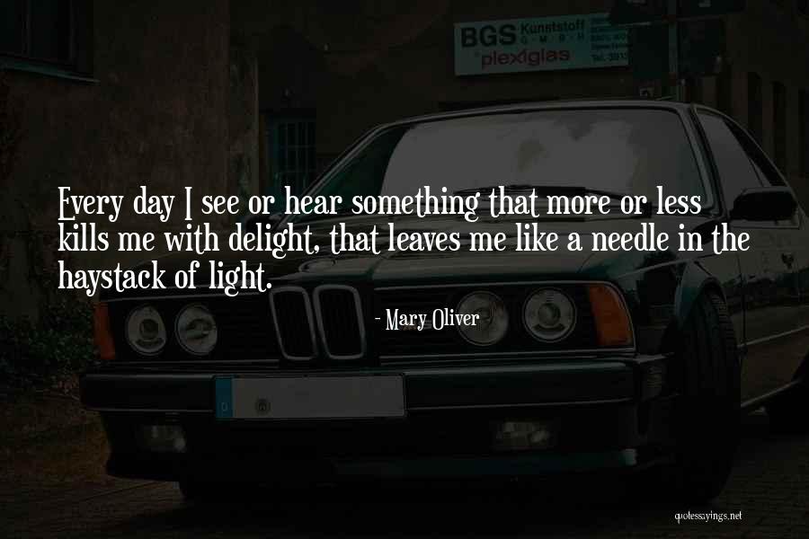Kills Me Quotes By Mary Oliver Kills Me Quotes By Mary Oliver