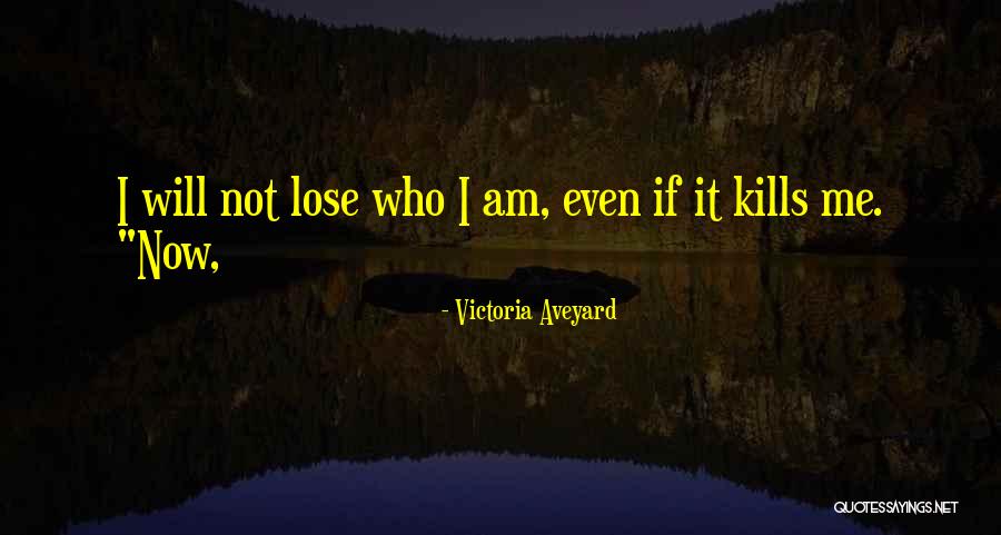 Kills Me Quotes By Victoria Aveyard Kills Me Quotes By Victoria Aveyard