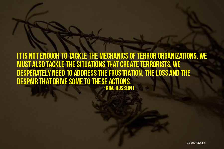 Kilmartin Museum Quotes By King Hussein I Kilmartin Museum Quotes By King Hussein I
