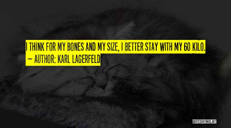 Kilo Quotes By Karl Lagerfeld