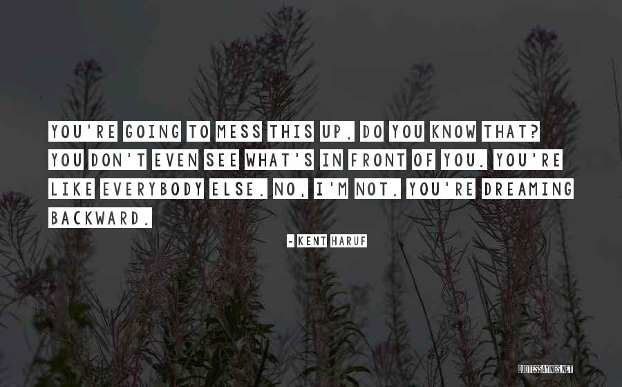 Kilpirauhanen Quotes By Kent Haruf Kilpirauhanen Quotes By Kent Haruf