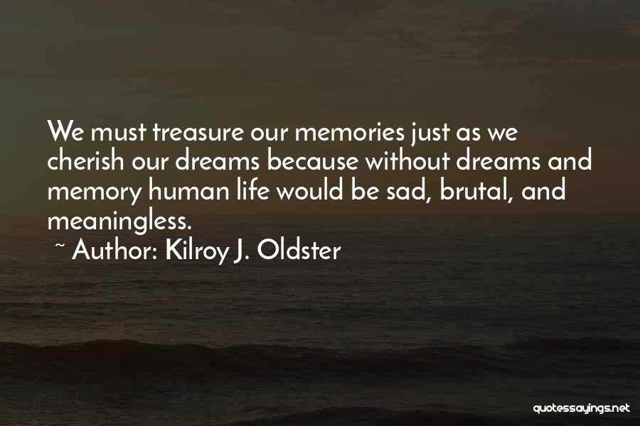 Kilroy J. Oldster Quotes 1079789