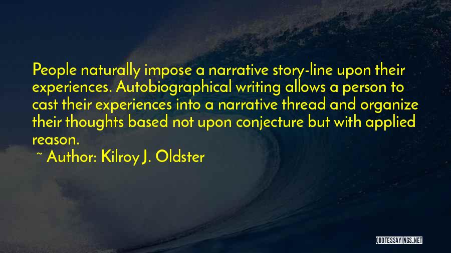 Kilroy J. Oldster Quotes 2151070
