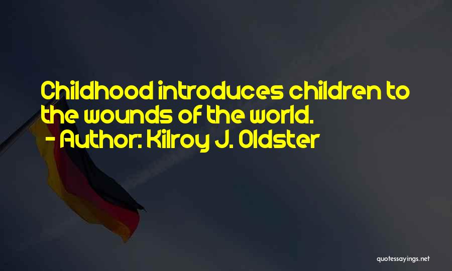 Kilroy J. Oldster Quotes 2169994