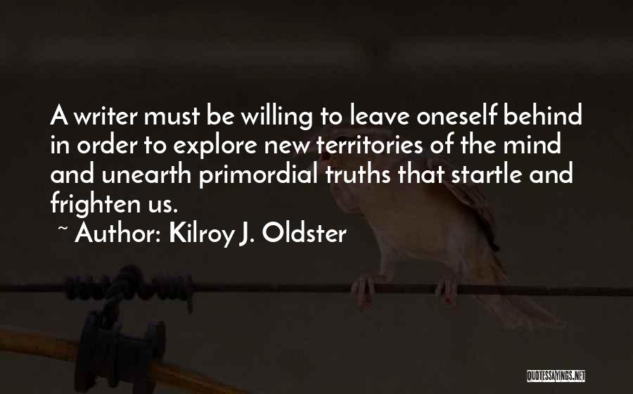 Kilroy J. Oldster Quotes 400911