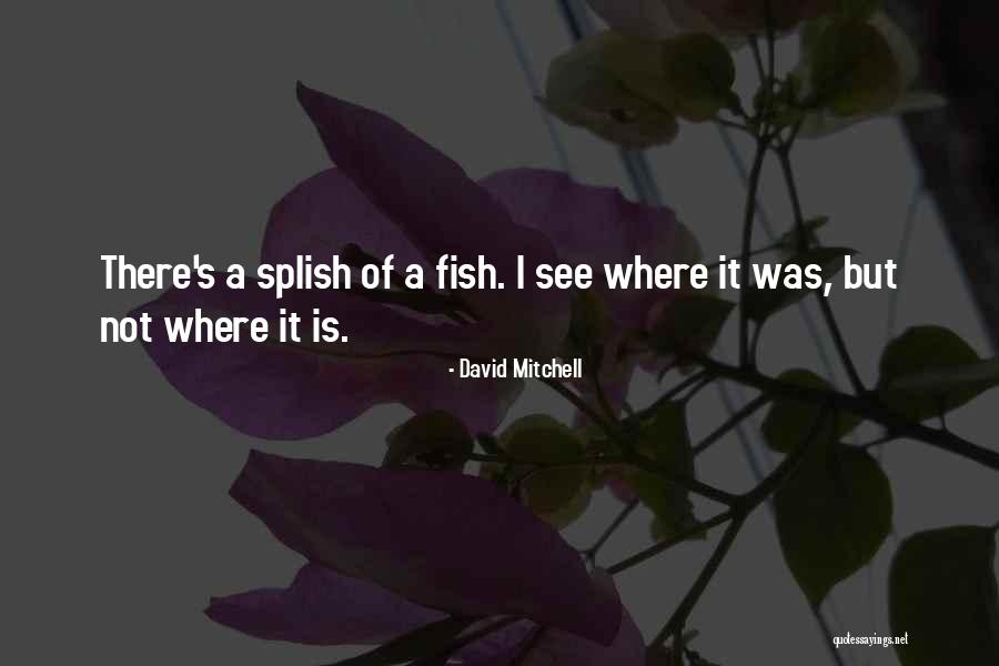 Kilsonburg Quotes By David Mitchell