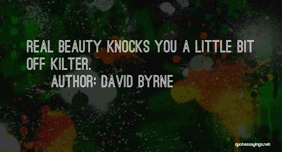 Kilter Quotes By David Byrne