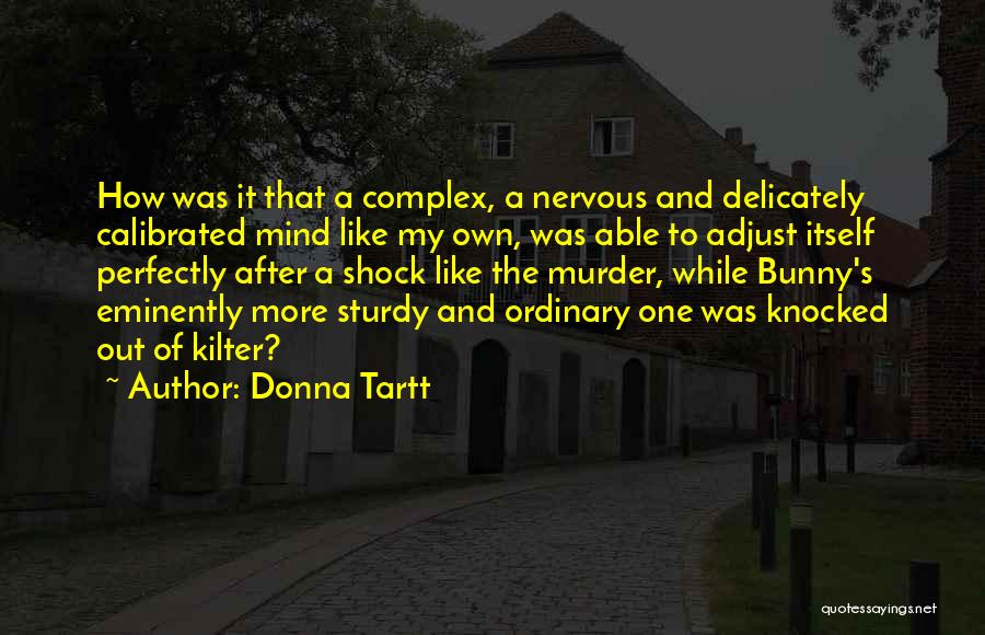 Kilter Quotes By Donna Tartt