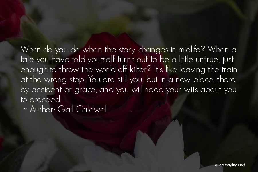 Kilter Quotes By Gail Caldwell
