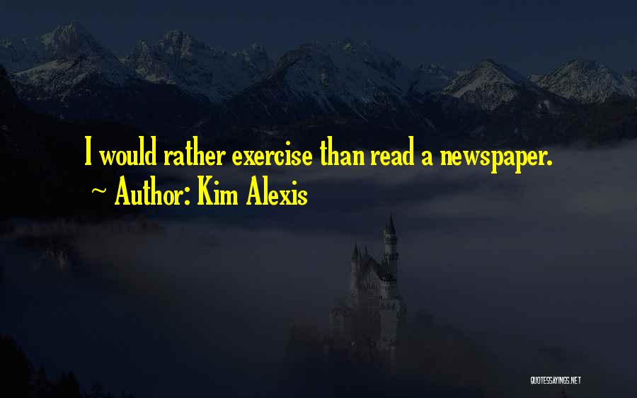 Kim Alexis Quotes 1628921