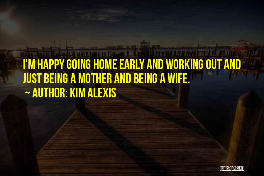 Kim Alexis Quotes 535677