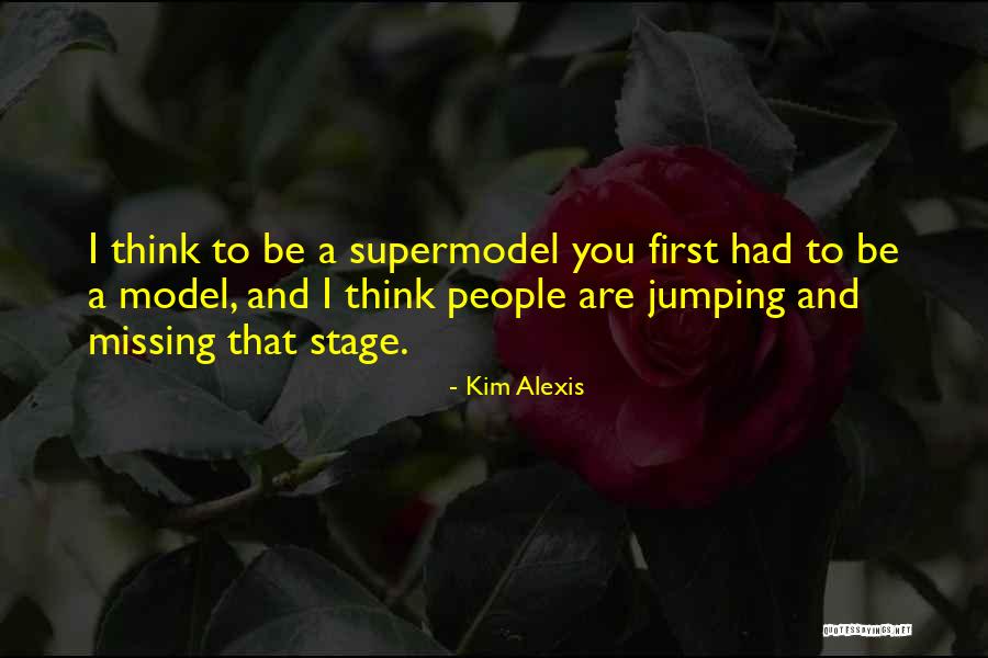 Kim Alexis Quotes 710701 Kim Alexis Quotes 710701
