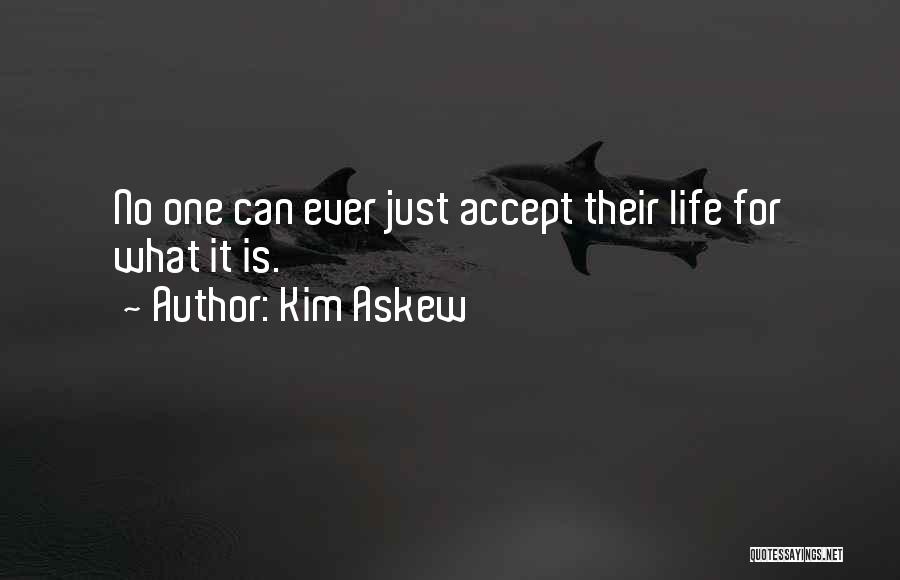 Kim Askew Quotes 1023249