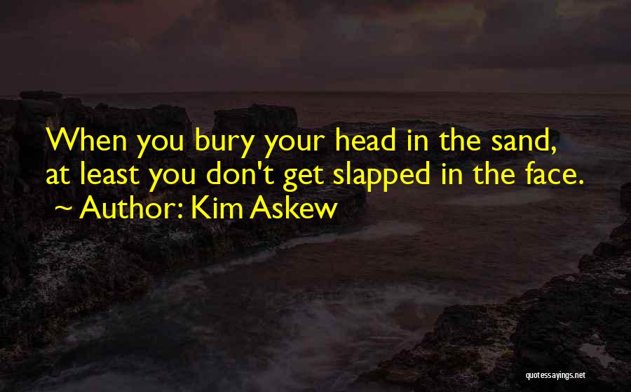 Kim Askew Quotes 1197990