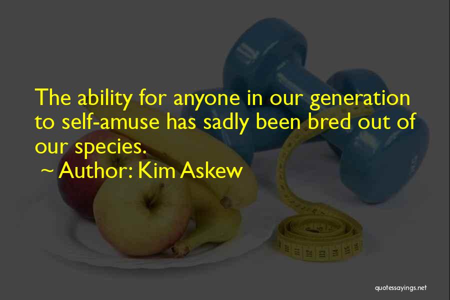 Kim Askew Quotes 251220