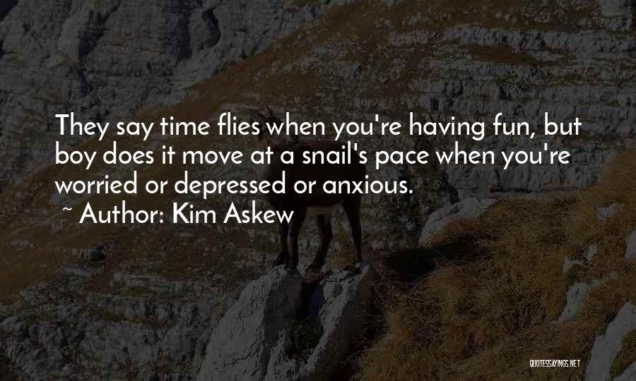 Kim Askew Quotes 401041