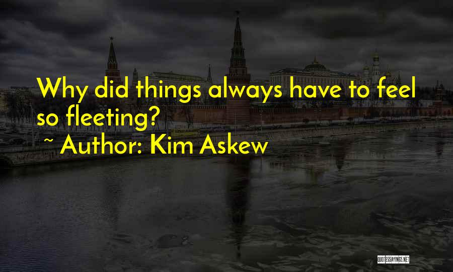 Kim Askew Quotes 639032