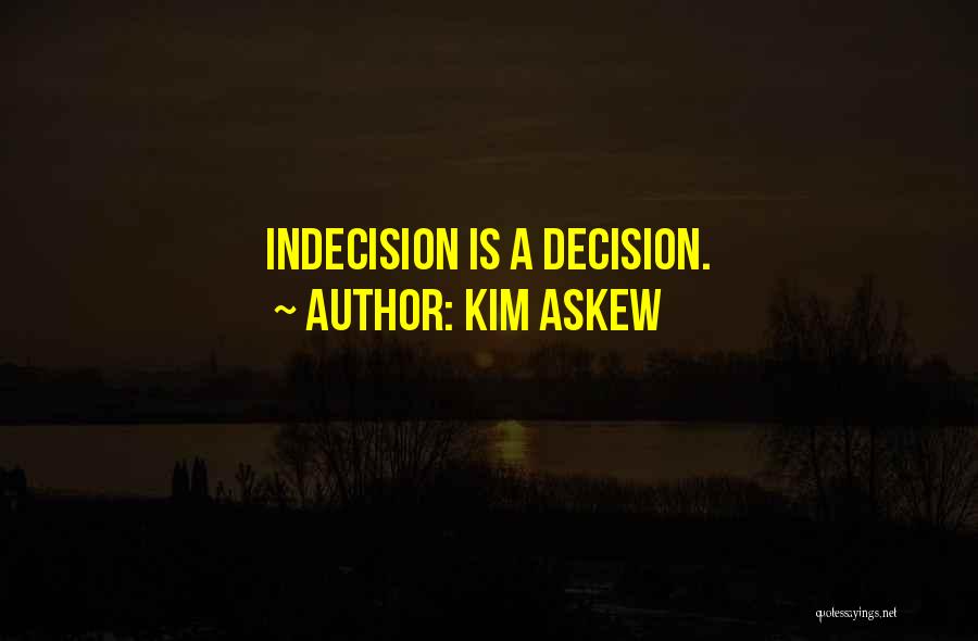 Kim Askew Quotes 79844