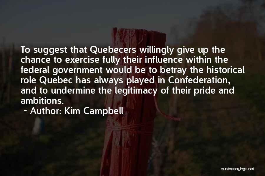 Kim Campbell Quotes 1569375