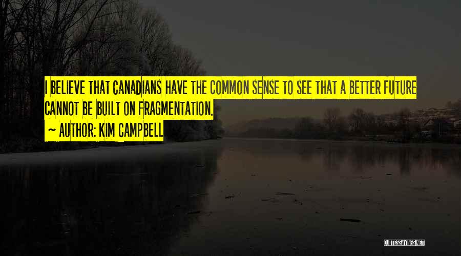 Kim Campbell Quotes 1594290